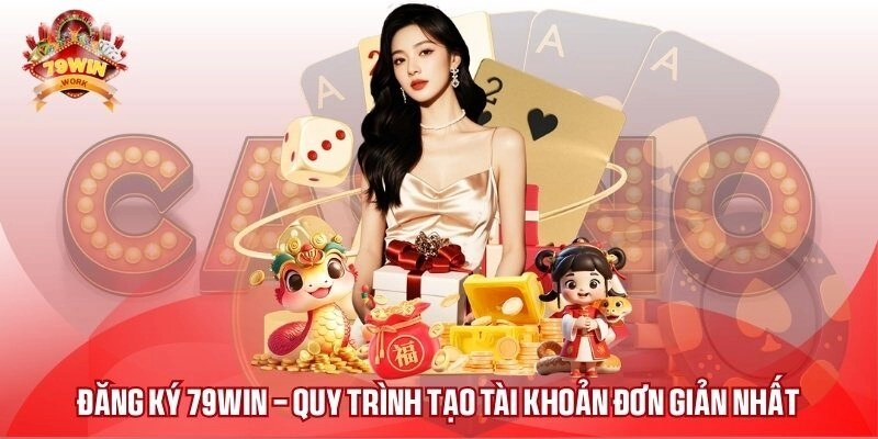 Đăng Ký 79WIN – Quy Trình Tạo Tài Khoản Đơn Giản Nhất